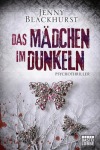 Das Mädchen im Dunkeln, Thriller (Taschenbuch)