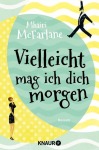 Vielleicht mag ich dich morgen Taschenbuch