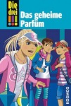 Die drei - Das geheime Parfüm, Kinder/Jugend (Gebunden)