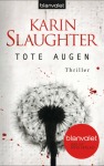 Karin Slaughter Tote Augen ThrillerTaschenbuch