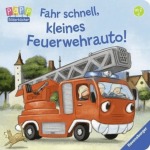 Fahr schnell, kleines Feuerwehrauto, Kinder/Jugend (Pappbilderbuch)