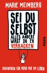 Sei du selbst, alles andere wirst du eh verkacken, Sachbuch (Taschenbuch)