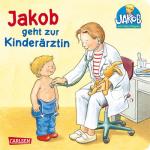 Carlsen Verlag Kinderbuch Jakob geht zur Kinderärztin