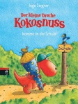 Der kleine Drache Kokosnuss kommt in die Schule Gebunden