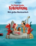 Der kleine Drache Kokosnuss - Mein großes Abenteuerbuch, Kinder (Gebunden)