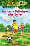 Das magische Baumhaus - Das beste Fußballspiel aller Zeiten, Kinder/Jugend (Gebunden)