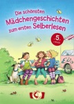 Die schönsten Mädchengeschichten zum ersten Selberlesen, Kinder/Jugend (Gebunden)