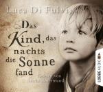 Luca Di Fulvio Das Kind, das nachts die Sonne fand Krimi/Thriller