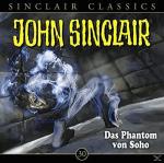 John Sinclair Classics-folge 30 Das Phantom von Soho Horror