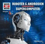 Was Ist Was Folge 07: Roboter & Androiden/Supercomputer Kinder/Jugend