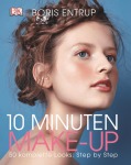 10 Minuten Make-up - 50 komplette Looks: Step by Step Gebunden