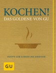 GU Kochen! Das Goldene von GU Kochen & GenießenGebunden