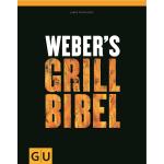 Weber´s Grillbibel, Das große Grill-Standardwerk von Jamie Purviance