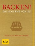 Backen! Das Goldene von GU Gebunden