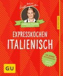 Expresskochen Italienisch: 40 Jahre, Kochen & Genießen (Taschenbuch)