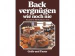 Backvergnügen wie noch nie - Das große GU Bild-Backbuch in Farbe