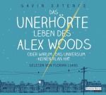 Das unerhörte Leben des Alex Woods oder warum das Universum keinen Plan hat - 6 CD - Unterhaltung