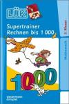 LÜK-Heft: Supertrainer Rechnen bis 1000