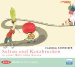 Sultan und Kotzbrocken in einer Welt ohne Kissen Claudia Schreiber auf CD