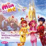 Isabella Mohn Mia and me – Das Weihnachtsfest der Elfen Kinder/Jugend