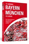 111 Gründe, Bayern München zu lieben Broschur