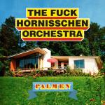 Palmen The Fuck Hornisschen Orchestra auf CD