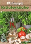 100 Rezepte - Kräuterküche Gebunden