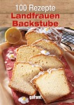 100 Rezepte - Landfrauen Backstube Gebunden