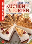 Moewig Köstliche Kuchen & Torten - Neue Rezeptideen mit Pfiff Kochen & Genießen Gebunden