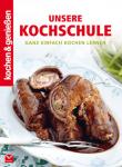 Unsere Kochschule - Ganz einfach kochen lernen (Gebunden)