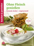 Kochen & Genießen - Ohne Fleisch Genießen Gebunden