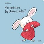 Bilderbuch - Nur noch kurz die Ohren kraulen - Jörg Mühle
