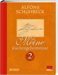 Alfons Schuhbeck - Meine Küchengeheimnisse 2, Kochen & Genießen (Gebunden)