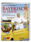 Bayerisch al dente - Meine Küche mit italienischem Biss Gebunden