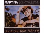 Martina Schwarzmann - So Schee Kons Lebn Sei [CD]