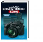 POS VERLAG Lumix Superzoom Fotoschule FZ 1000 Kamerabuch in